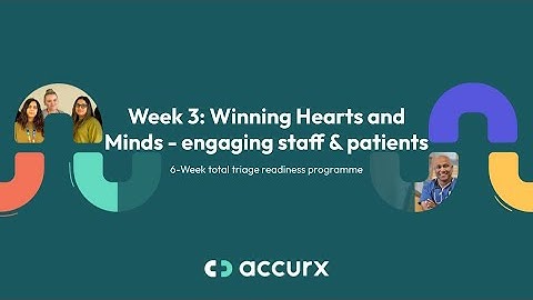 Triage Readiness Programme - Week 3: Winning Hearts and Minds