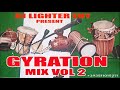 Nigeria gyration mix vol 2 ogoloma boysroyal boysport harcourt gyration boysdj lighter