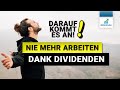 Nie mehr arbeiten!  Dividenden sei Dank