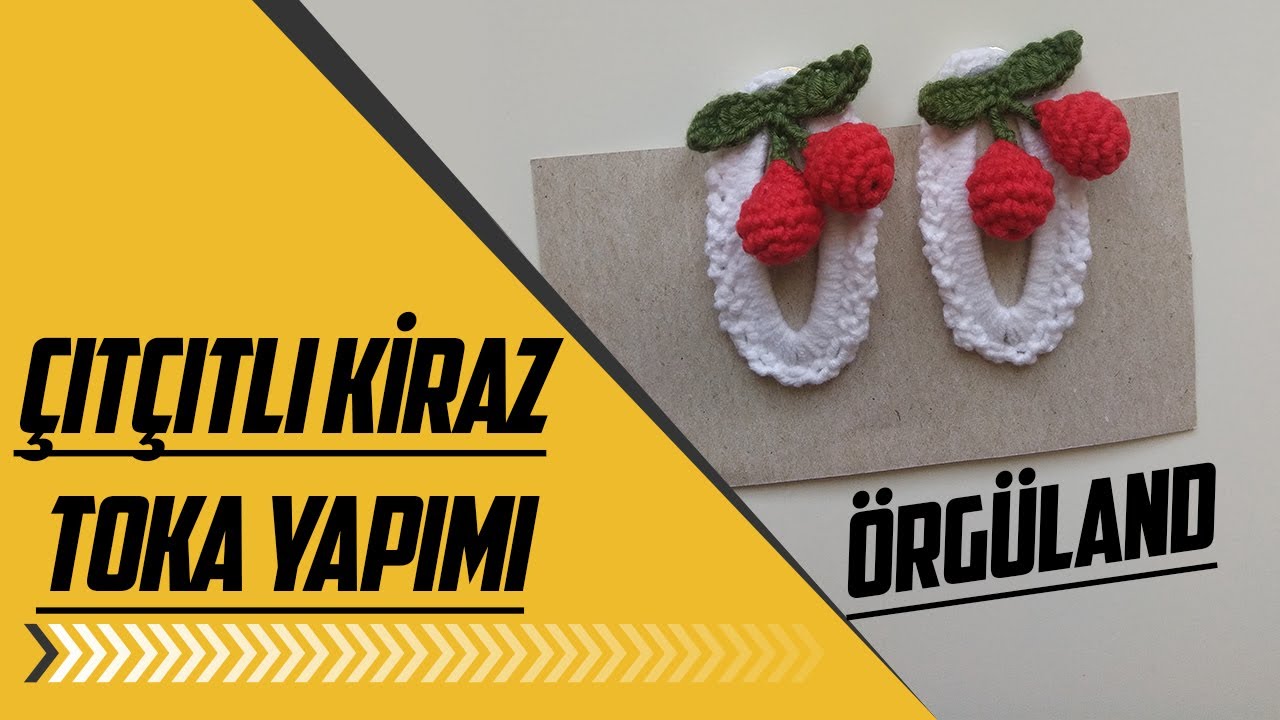 Örgü Çıt Çıt Kiraz Toka Yapımı.(kiraz çıt çıt toka yapımı)