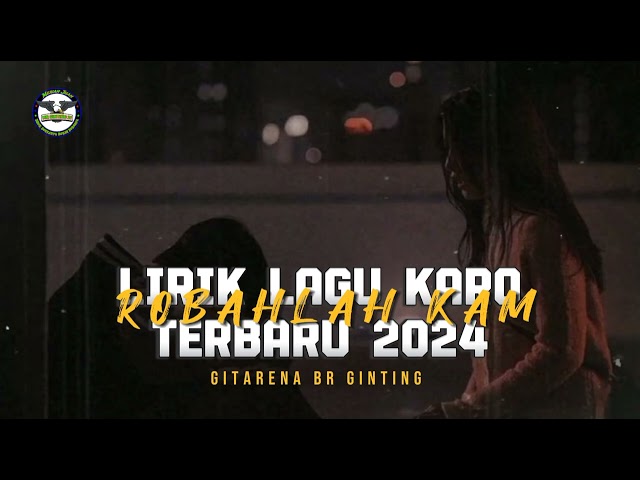 ROBALAH KAM || GITARENA BR GINTING || LIRIK LAGU KARO TERBARU 2024 class=