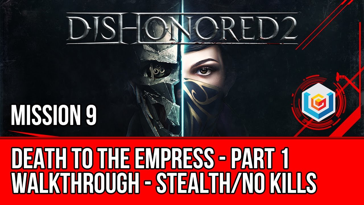 Death to the Empress - Dishonored 2 Walkthrough - Neoseeker