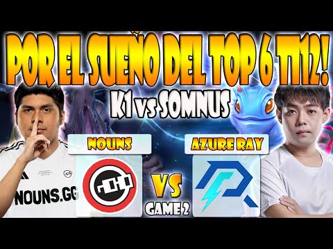 NOUNS VS AZURE RAY BO3[GAME 2]UPPER- K1 HECTOR, GUNNAR VS SOMNUS, FY-THE INTERNATIONAL 12 -2023-DOTA