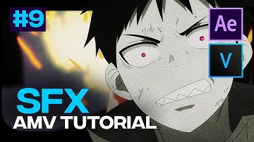 SFX AMV Tutorial  - Sony Vegas | After Effects Beginner AMV Tutorial #9