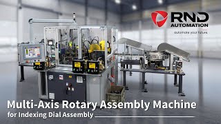 RND Automation's Multi-Axis Rotary Assembly Machine