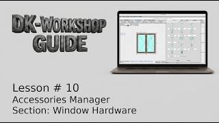 Lesson - 10 Accessories Manager: Window Hardware in DK-Workshop. Window Workshop Software [EN] [4K]