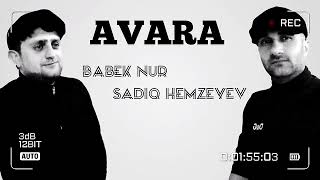 Babek Nur ft Sadiq Hemzeyev - Avara Resimi