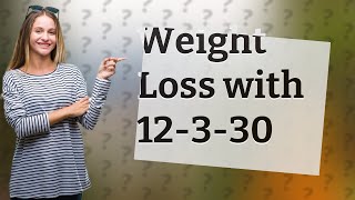 Will I lose weight if I do 12-3-30 everyday?