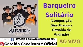 Os Altaneiros - Barqueiro Solitário (Dino Franco / Osvaldo de Andrade) AO VIVO em Sidrolândia  - MS