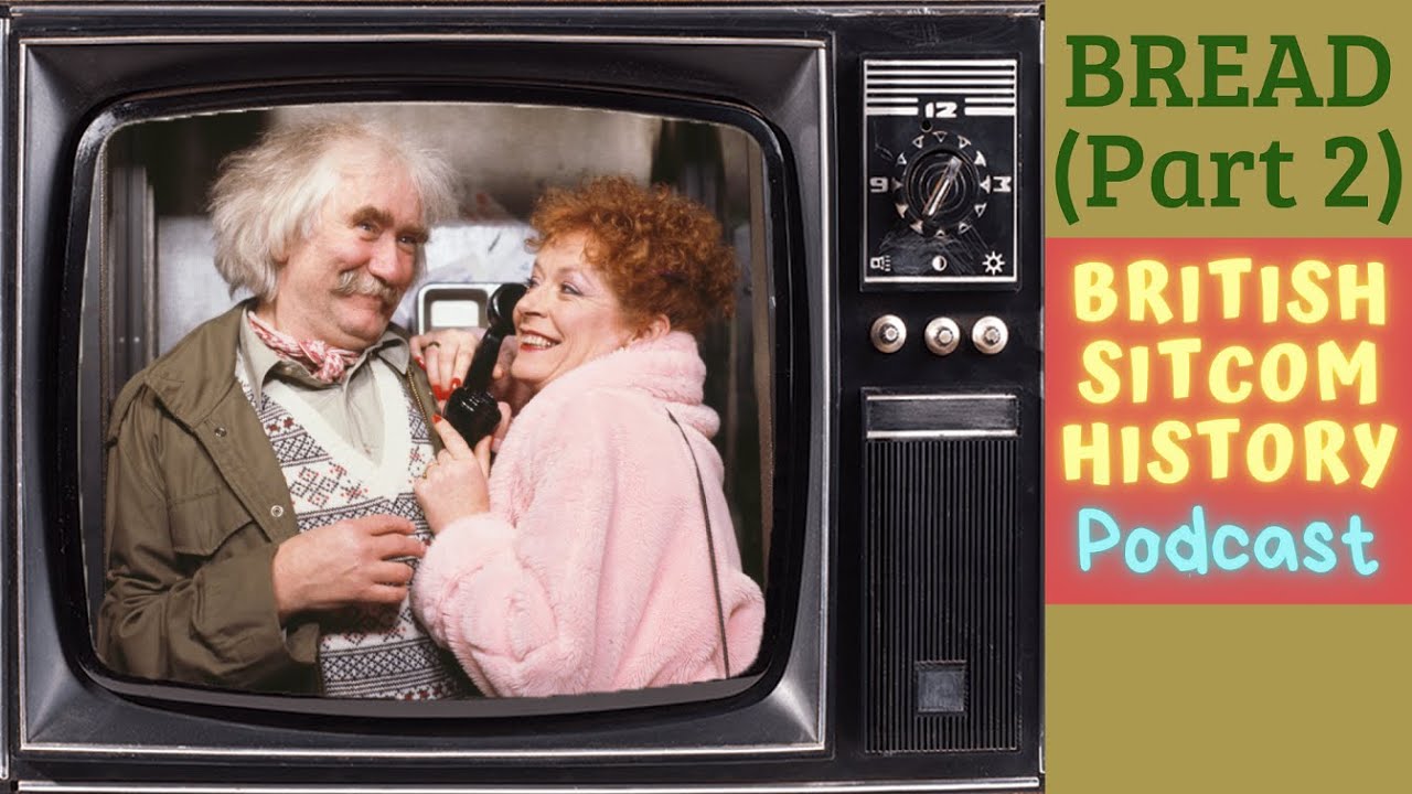 Bread (Part 2) - British Sitcom History Podcast - YouTube