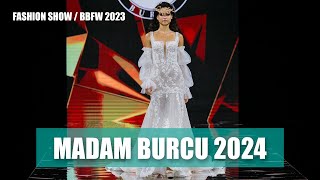 MADAM BURCU COUTURE | Bridal Fashion Week 2023 | FASHION SHOW
