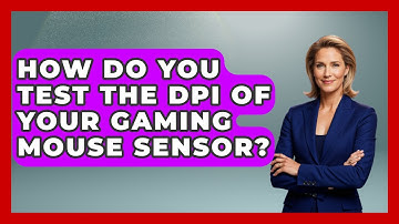How Do You Test The DPI Of Your Gaming Mouse Sensor? - Your Computer Companion