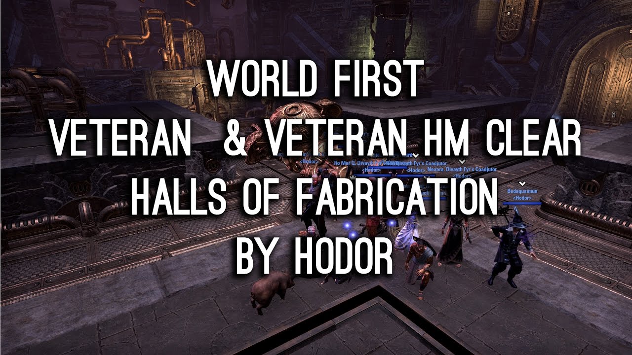 World First Veteran + Veteran Hardmode Halls of Fabrication -  by HODOR