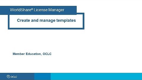 WorldShare License Manager: Create and manage templates