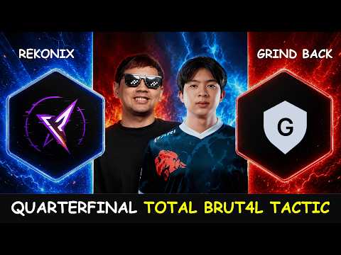 TOTAL BRUT4L TACTIC GELO - REKONIX VS GRIND BACK EWC 2026 QUARTERFINAL UPPER BRACKET SEA CQ DOTA 2