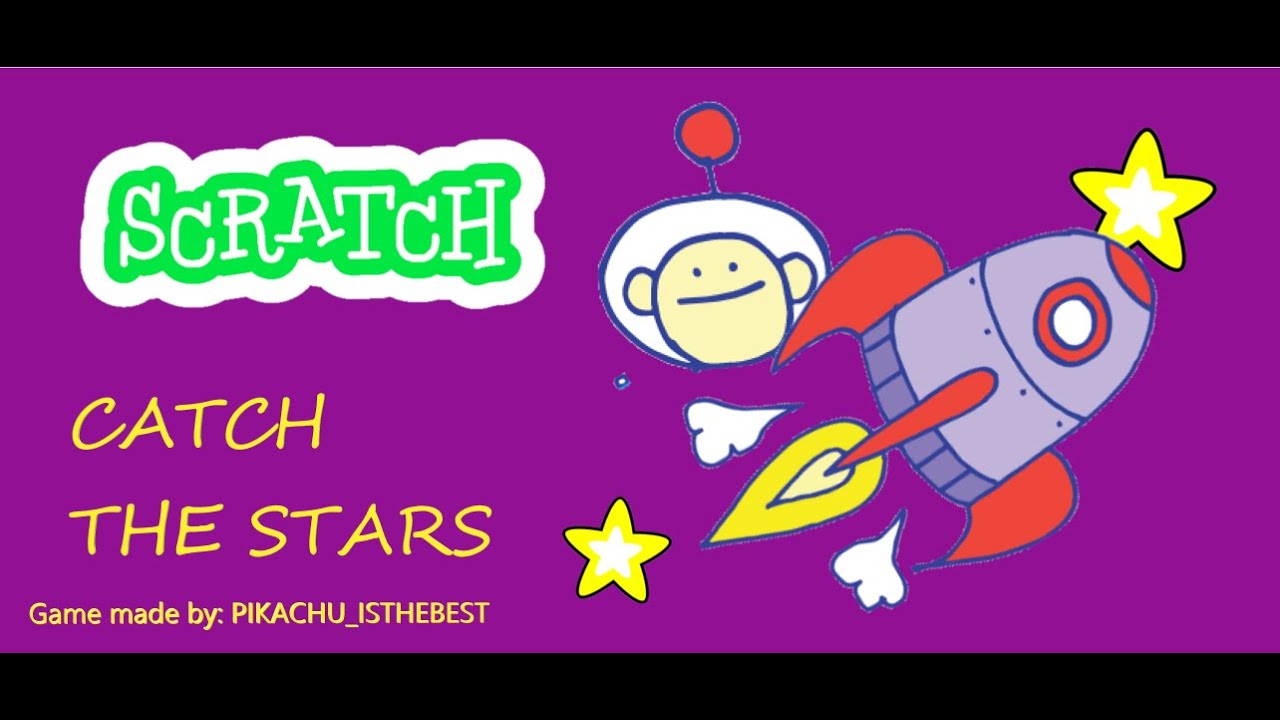 SCRATCH - Catch the Stars - YouTube