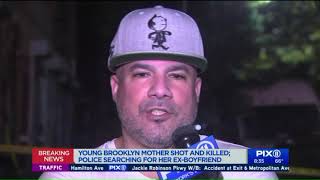 Young mother shot and killed in Brooklyn; police search for her ex-boyfriend