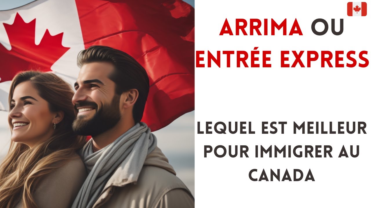 Arrima ou Entrée Express - Lequel est Meilleur pour Immigrer au Canada ...