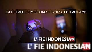 DJ TERBARU❗❗ COMBO (SIMPLE FVNKY) FULL BASS 2022