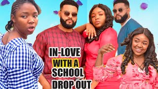 IN-LOVE WITH A SCHOOL DROPOUT FULL MOVIE #new EKENE UMENWA/FLASH BOY 2023 LATEST NOLLYWOOD MOVIE