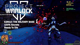 Project Warlock II - E2M10: The Military Base (Ready To Die, 100% Secrets)