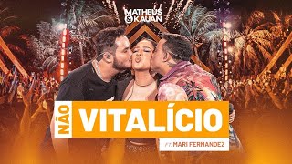 Não Vitalício (Nunca Mais) - Matheus & Kauan ft. Mari Fernandez (Letra)