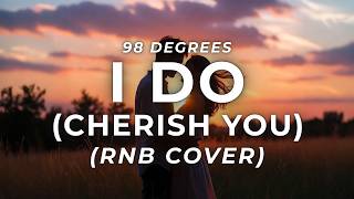 ZEVLO - I DO (CHERISH YOU) (RNB COVER)