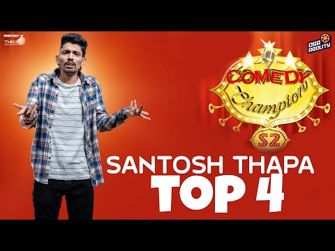 COMEDY CHAMPION S2 || SANTOSH THAPA || INDIVIDUAL PERFORMANCE
