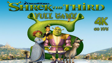 Shrek the Third Full Gameplay Walkthrough 4K UHD Longplay