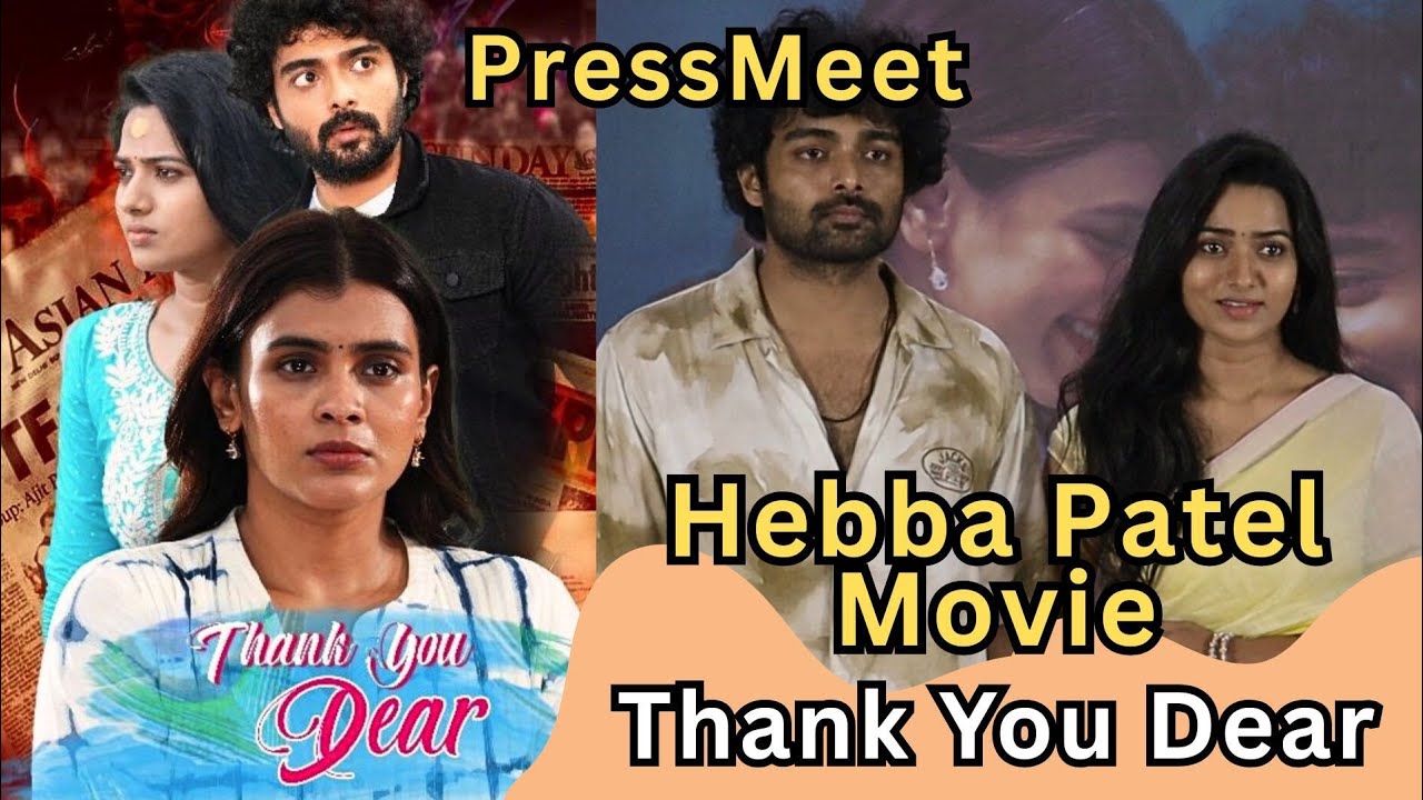 Thank Q Dear Movie Team | Hebba Patel |Pressmeet | 