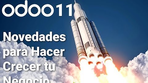 Odoo 11 Novedades para Hacer Crecer tu Negocio. Openinnova