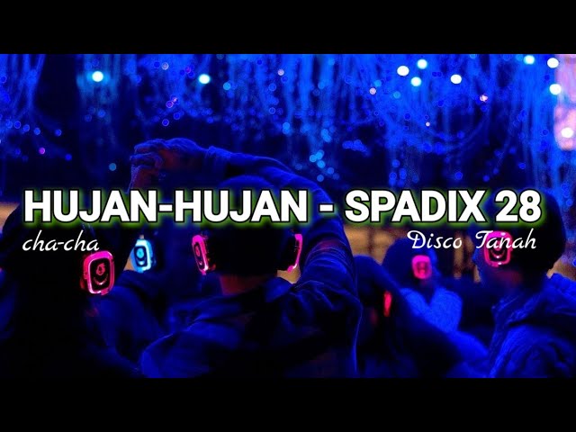 HUJAN- HUJAN - SPADIX 28 CHA-CHA SPESIAL (DISCO TANAH) class=