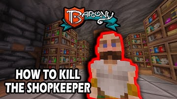 Barony 101: Killing The Shopkeeper With Any Class