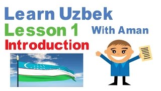 Learn Uzbek With Aman- LESSON 1--Introduction Learn Uzbek With Aman- LESSON 1--Introduction