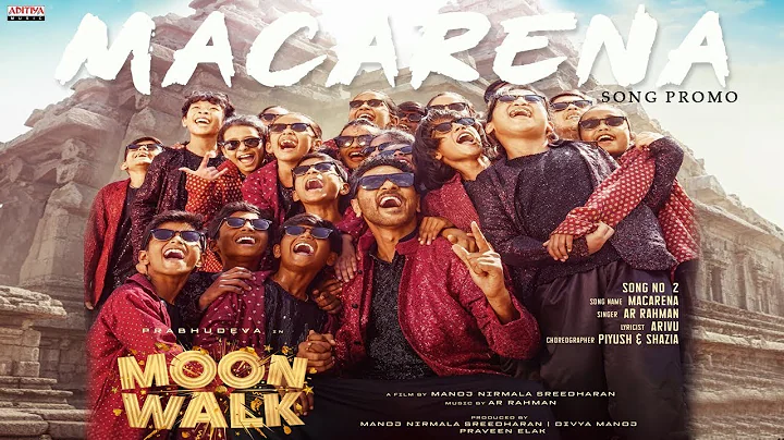 Macarena Song Promo | Moonwalk (Telugu) | AR Rahman | Prabhudeva | Manoj NS |Aditiya Music Creations