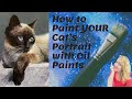 How to Paint Your Cat's Portrait with Oil Paints–with Suzanne Barrett Justis