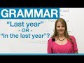 Learn English: last year OR in the last year