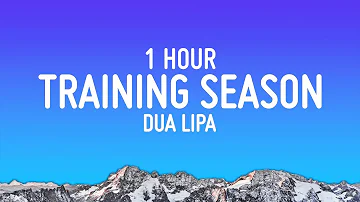 Dua Lipa - Training Season (Lyrics) [1 Hour Loop]