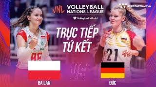 🔴TRỰC TIẾP TỨ KẾT | BA LAN vs ĐỨC | Giải bóng chuyền nữ Volleyball Nations League 2023