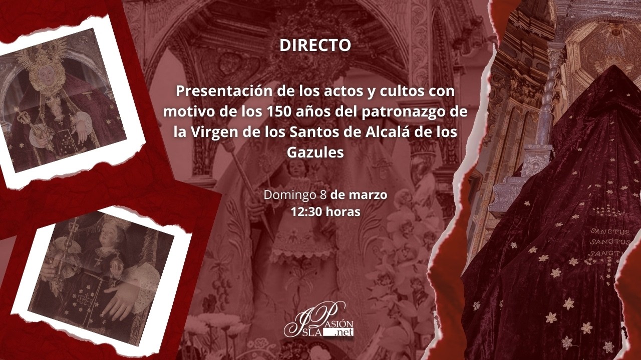 #DIRECTO | ISLAPASIÓN | Presentación actos 150 aniversario patronazgo Virgen de los Santos | Alcalá
