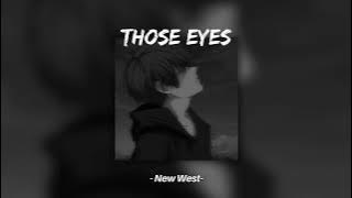 New West  - Those Eyes (Sped Up, Reverb)