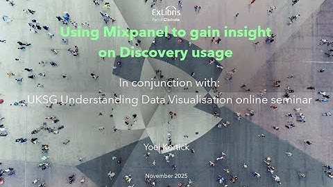 Mixpanel for the "UKSG Understanding Data Visualisation" online seminar (Oct. 17, 2025)