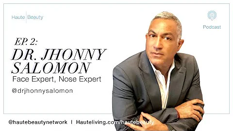 Chat with Haute Beauty Leaders, Ep. 2: Dr. Jhonny ...