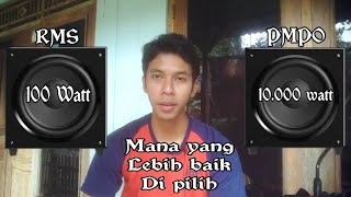 Watt RMS VS watt PMPO, Mana yang lebih baik di pilih???