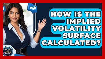 How Is The Implied Volatility Surface Calculated? - Stock and Options Playbook