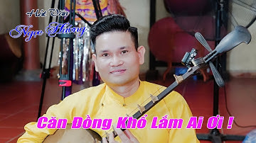 Căn Đồng Khổ Lắm Ai Ơi - Ngọc Hướng Hát Văn