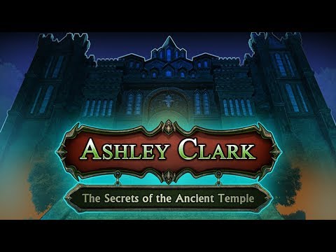 Эшли Кларк 2. Секреты древнего храма прохождение #1