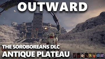 Outward - The Soroboreans DLC - Antique Plateau (no commentary gameplay)