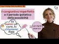 31 learn italian intermediate b1 congiuntivo imperfetto e periodo ipotetico della possibilit
