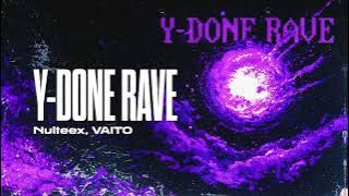 Nulteex, VAITO - Y-DONE RAVE